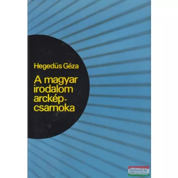 Hegedűs Géza - A magyar irodalom arcképcsarnoka