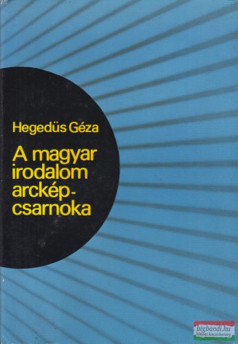Hegedűs Géza - A magyar irodalom arcképcsarnoka