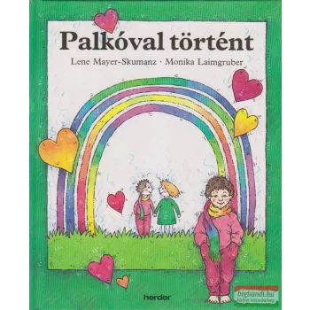 Lene Mayer-Skumanz, Monika Laimgruber - Palkóval történt