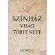 Staud Géza - Székely György szerk. - A színház világtörténete 1-2.