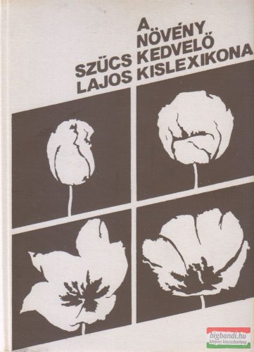 Szűcs Lajos - A növénykedvelő kislexikona