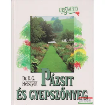 Dr. D. G. Hessayon - Pázsit és gyepszőnyeg