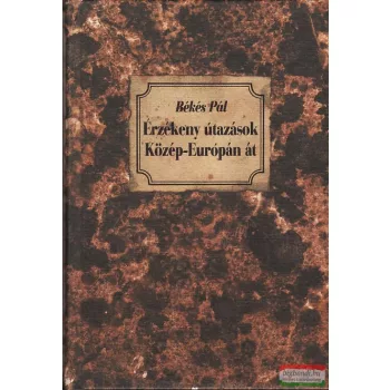 Érzékeny útazások Közép-Európán át