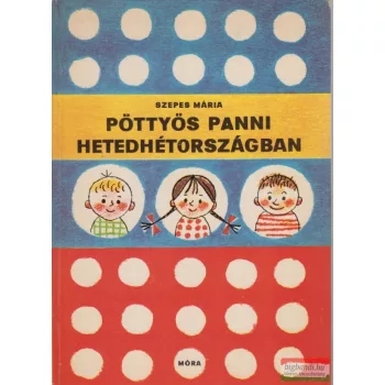 Szepes Mária - Pöttyös Panni Hetedhétországban