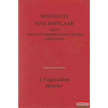   Max Havelaar avagy a holland kereskedelmi társaság kávéaukciói