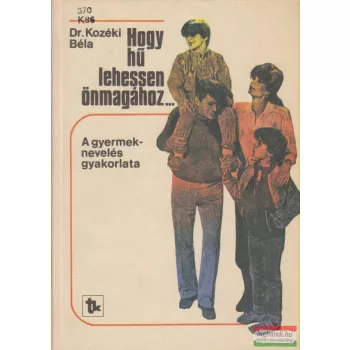Dr. Kozéki Béla - Hogy hű lehessen önmagához...