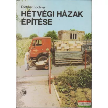 Dietmar Lochner - Hétvégi házak építése