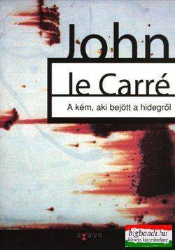 John Le Carré - A kém, aki bejött a hidegről