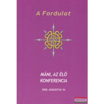 A Fordulat - Máni, az élő