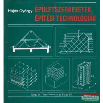   Hajós György - Épületszerkezetek, építési technológiák