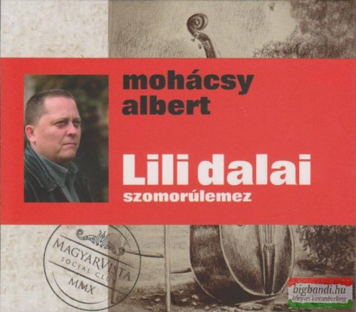 Mohácsy Albert és a MagyarVista Social Club: Lili dalai CD