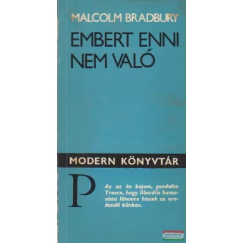 Malcolm Bradbury - Embert enni nem való