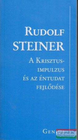 Rudolf Steiner - A Krisztus-impulzus és az éntudat fejlődése
