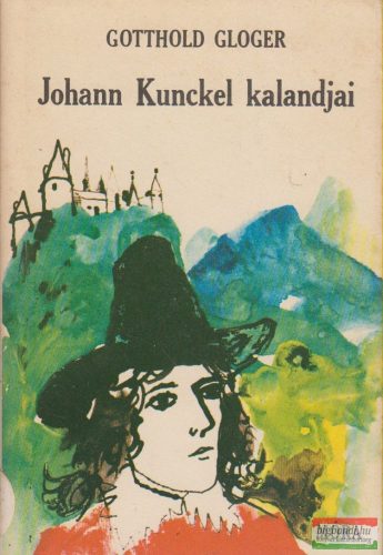Gotthold Gloger - Johann Kunckel kalandjai