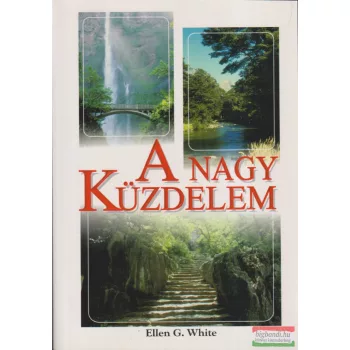 Ellen G. White - A nagy küzdelem