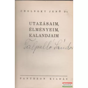 Cholnoky Jenő - Utazásaim, élményeim, kalandjaim