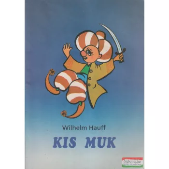 Wilhelm Hauff - Kis Muk