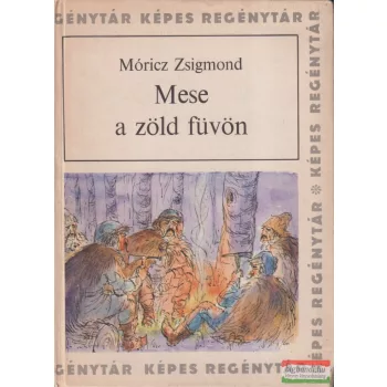 Móricz Zsigmond - Mese a zöld füvön