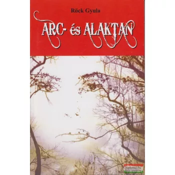 Röck Gyula - Arc- és alaktan