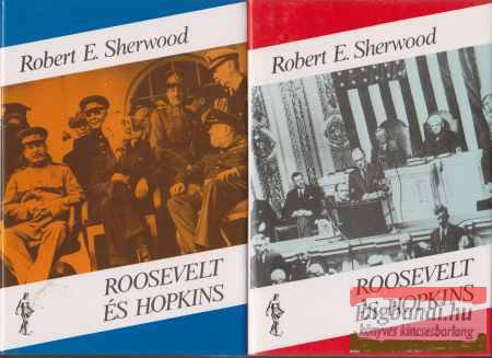 Robert E. Sherwood - Roosevelt és Hopkins I-II.