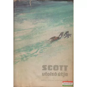R. F. Scott - Scott utolsó útja