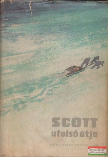 R. F. Scott - Scott utolsó útja