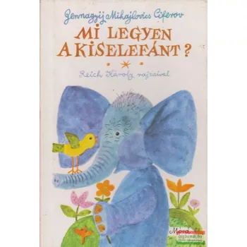 Gennagyij Mihajlovics Ciferov - Mi legyen a kiselefánt?