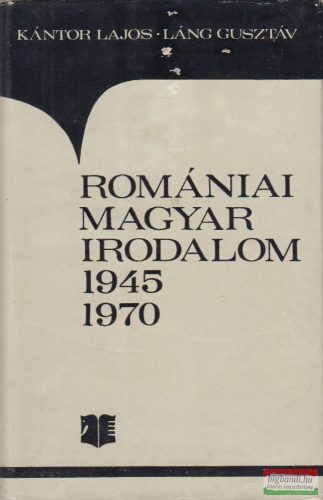 Kántor Lajos, Láng Gusztáv - Romániai magyar irodalom 1945-1970