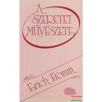 Erich Fromm - A szeretet művészete