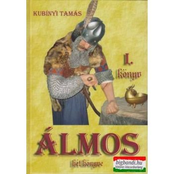 Kubinyi Tamás - Álmos hét könyve - I. könyv