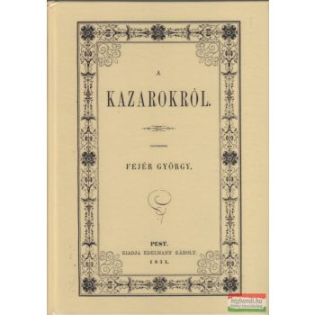 Fejér György - A kazarokról, a kazarok eredete 