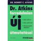Dr. Robert C. Atkins - Dr. Atkins forradalmian új útmutatásai