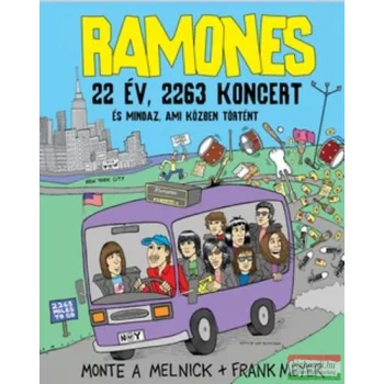   Monte A. Melnick, Frank Meyer - Ramones - 22 év, 2263 koncert és mindaz, ami közben történt