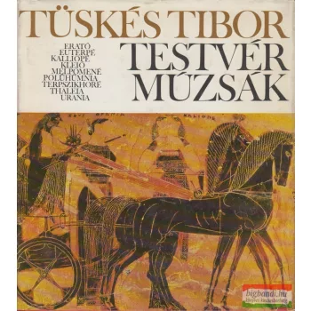 Tüskés Tibor - Testvérmúzsák