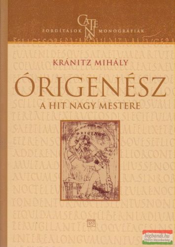 Kránitz Mihály - Órigenész - A hit nagy mestere