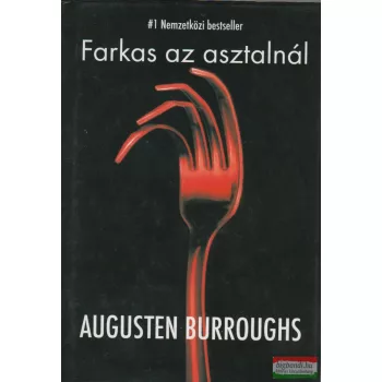   Augusten Burroughs - Farkas az asztalnál - Emlékirat apámról