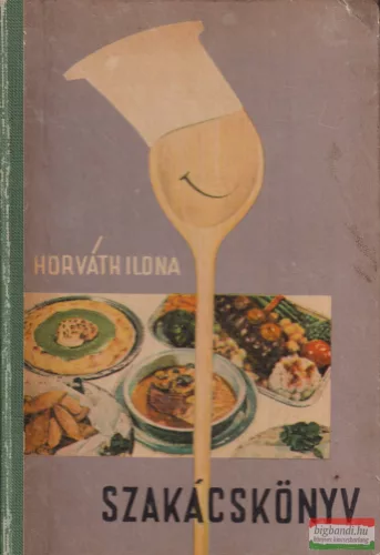Horváth Ilona - Szakácskönyv