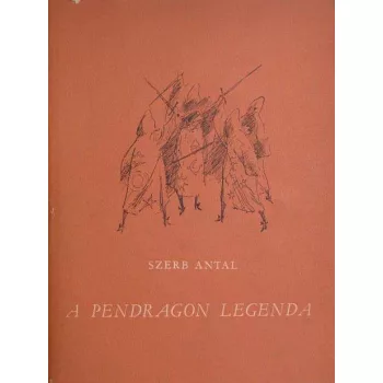 Szerb Antal - A Pendragon legenda