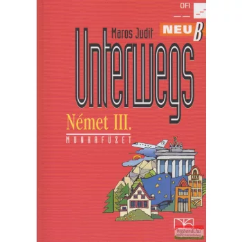 Unterwegs Neu B Német III. Munkafüzet