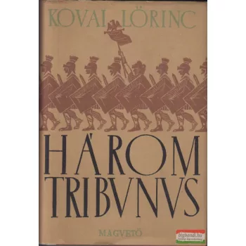 Kovai Lőrinc - Három tribunus