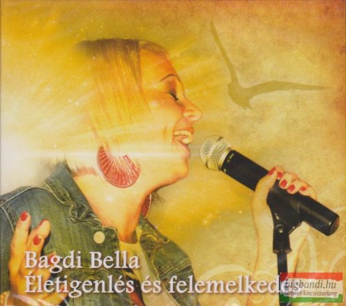 Bagdi Bella - Életigenlés és felemelkedés