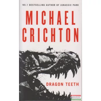 Michael Crichton - Dragon Teeth