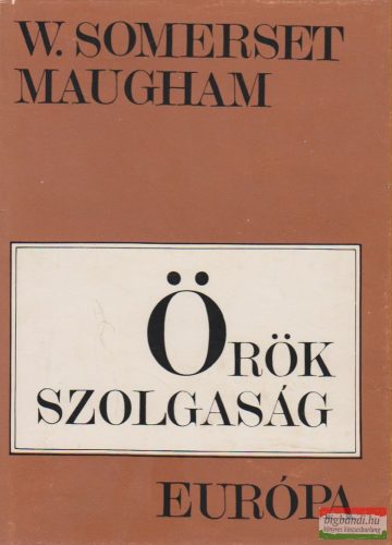 W. Somerset Maugham - Örök szolgaság