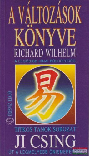 Richard Wilhelm - A változások könyve - Ji Csing