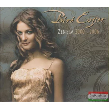 Bíró Eszter: Zenéim 2000-2006 CD