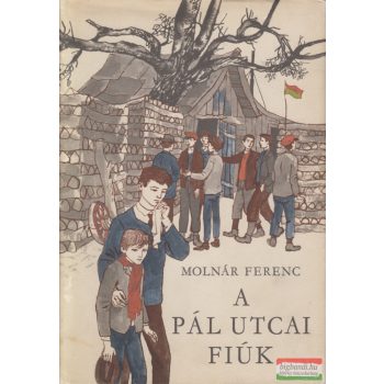 Molnár Ferenc - A Pál utcai fiúk 