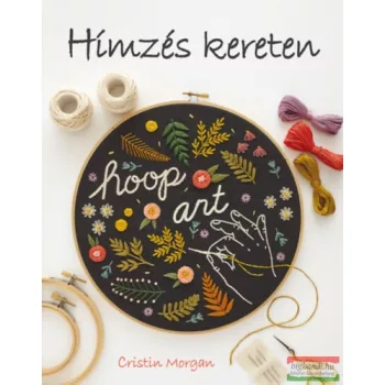   Cristin Morgan - Hímzés kereten - 20 modern hímzésötlet 