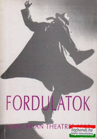 Fordulatok - Hungarian theatres 1992