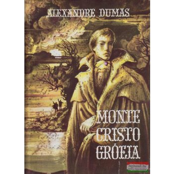 Alexandre Dumas - Monte Cristo grófja I-III.