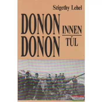 Szigethy Lehel - Donon innen - Donon túl